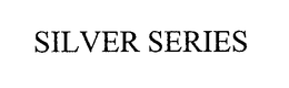 SILVER SERIES trademark