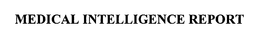 MEDICAL INTELLIGENCE REPORT trademark