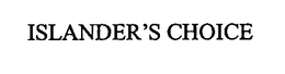 ISLANDER'S CHOICE trademark