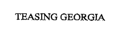 TEASING GEORGIA trademark