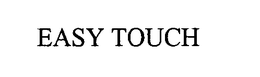 EASY TOUCH trademark