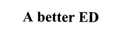 A BETTER ED trademark