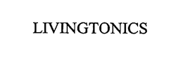 LIVINGTONICS trademark