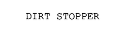 DIRT STOPPER trademark