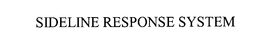 SIDELINE RESPONSE SYSTEM trademark