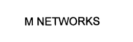 M NETWORKS trademark