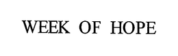 WEEK OF HOPE trademark