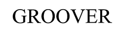 GROOVER trademark