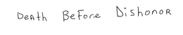 DEATH BEFORE DISHONOR trademark