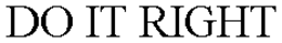 DO IT RIGHT trademark