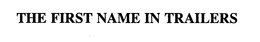 THE FIRST NAME IN TRAILERS trademark