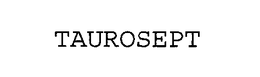 TAUROSEPT trademark