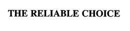 THE RELIABLE CHOICE trademark