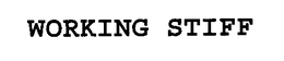 WORKING STIFF trademark
