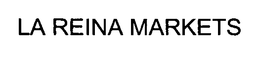 LA REINA MARKETS trademark
