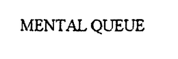 MENTAL QUEUE trademark