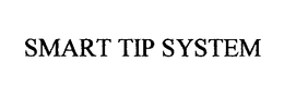 SMART TIP SYSTEM trademark