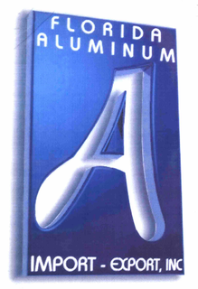 A FLORIDA ALUMINUM IMPORT - EXPORT, INC trademark