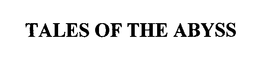 TALES OF THE ABYSS trademark