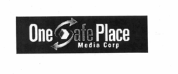 ONE SAFE PLACE MEDIA CORP trademark