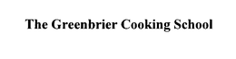 THE GREENBRIER COOKING SCHOOL trademark