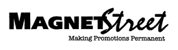 MAGNETSTREET MAKING PROMOTIONS PERMANENT trademark