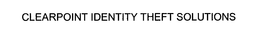 CLEARPOINT IDENTITY THEFT SOLUTIONS trademark