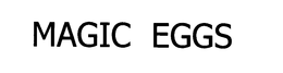 MAGIC EGGS trademark
