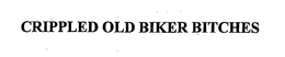 CRIPPLED OLD BIKER BITCHES trademark