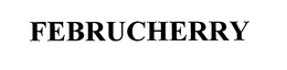 FEBRUCHERRY trademark