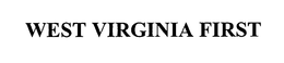 WEST VIRGINIA FIRST trademark