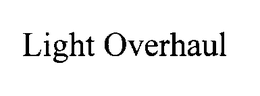 LIGHT OVERHAUL trademark