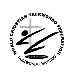WORLD CHRISTIAN TAEKWONDO FEDERATION TAEKWONDO. HAPKIDO CHRIST DO KWAN trademark