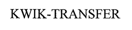 KWIK-TRANSFER trademark