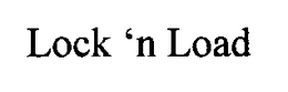 LOCK 'N LOAD trademark