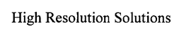 HIGH RESOLUTION SOLUTIONS trademark