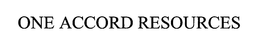 ONE ACCORD RESOURCES trademark