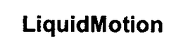 LIQUIDMOTION trademark