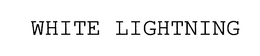 WHITE LIGHTNING trademark