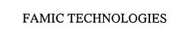 FAMIC TECHNOLOGIES trademark