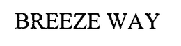 BREEZE WAY trademark