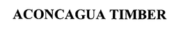 ACONCAGUA TIMBER trademark