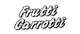FRUTTI CARROTTI trademark