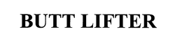BUTT LIFTER trademark