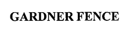 GARDNER FENCE trademark