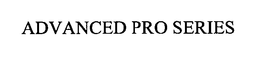 ADVANCED PRO SERIES trademark