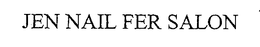 JEN NAIL FER SALON trademark