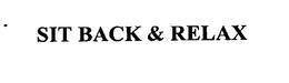 SIT BACK & RELAX trademark