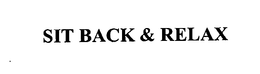 SIT BACK & RELAX trademark