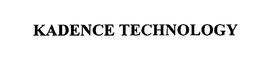 KADENCE TECHNOLOGY trademark